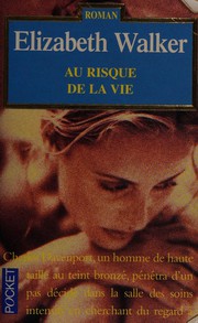 Elizabeth WALKER : Au risque de la vie