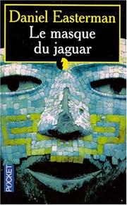 Daniel EASTERMAN : Le masque du jaguar