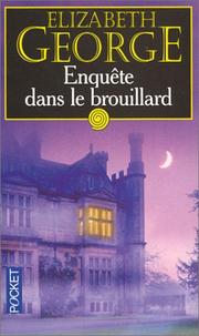Elizabeth GEORGE : Enquête dans le brouillard