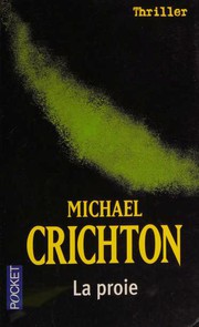 Michael CRICHTON : La proie