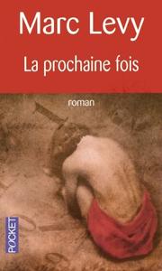 Marc LEVY : La prochaine fois