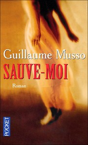Guillaume MUSSO : Sauve-moi