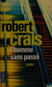 Robert CRAIS : L&rsquo;homme sans passé