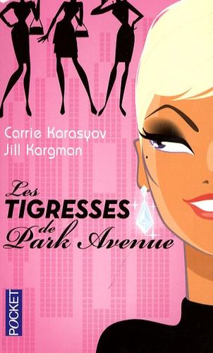 Carrie KARASYOV : Les tigresses de Park Avenue