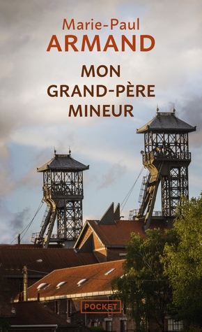 Marie-Paul ARMAND : Mon grand-père Mineur