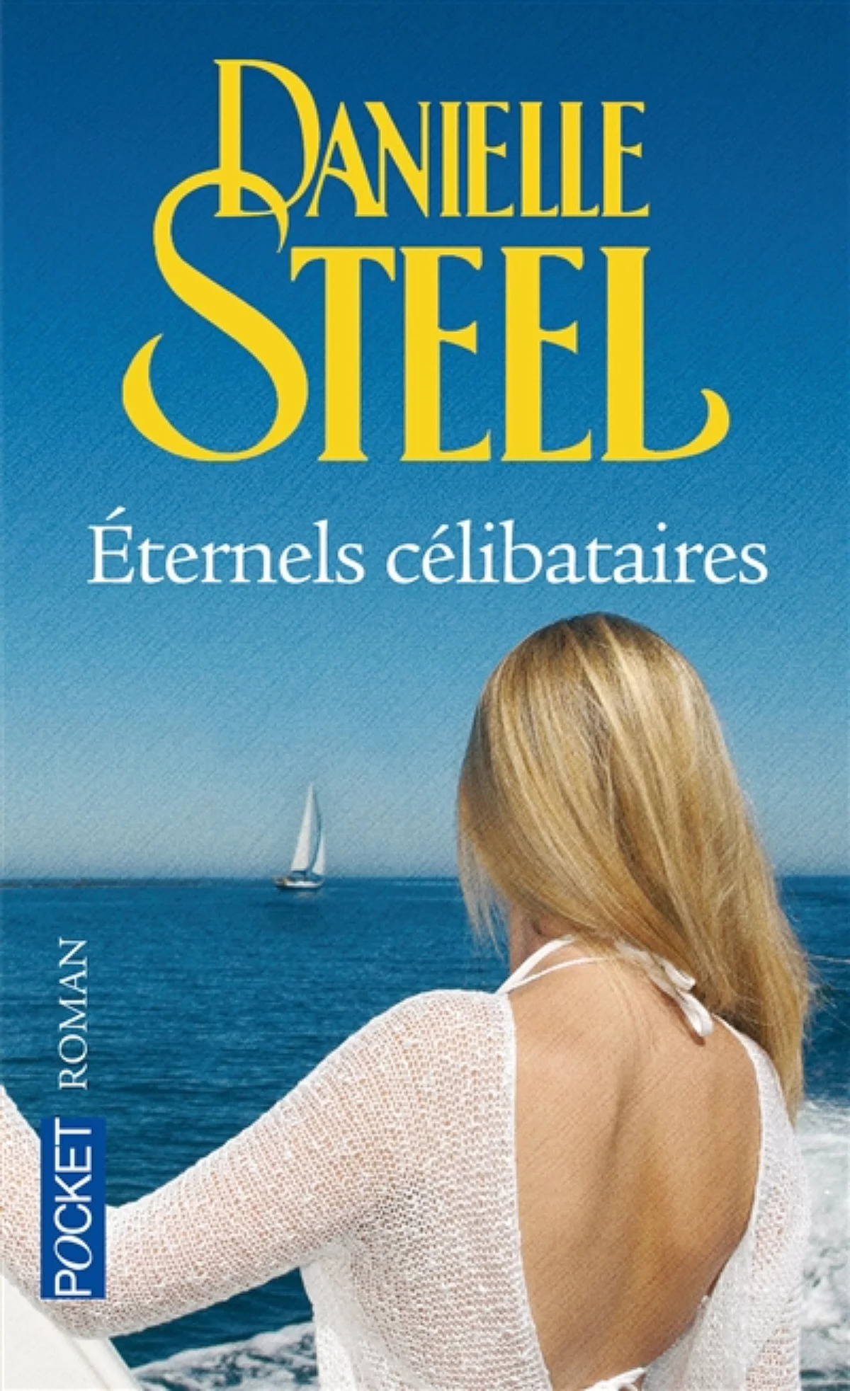 Danielle STEEL : Eternels célibataires