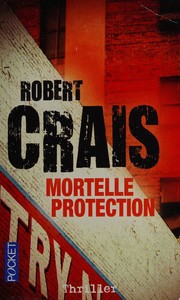 Robert CRAIS : Mortelle protection