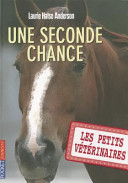Laurie halse ANDERSON : Les petits vétérinaires – Une seconde chance
