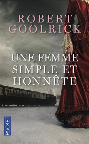 Robert GOOLRICK : Une femme simple et honnête