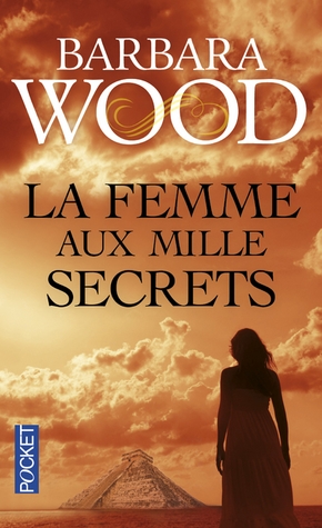 Barbara WOOD : La femme aux mille secrets