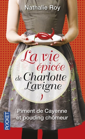 Nathalie ROY : Piment de Cayenne et pouding chômeur