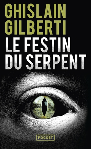 Ghislain GILBERTI : Le festin du serpent