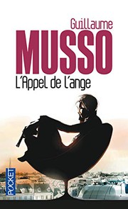 Guillaume MUSSO : L&rsquo;Appel de l&rsquo;ange
