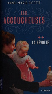 Anne-Marie SICOTTE : Les accoucheuses T2 La révolte