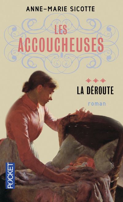 Anne-Marie SICOTTE : Les accoucheuses T3 La déroute