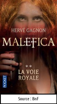 Hervé GAGNON : Malefica La voie royale