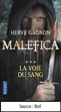 Hervé GAGNON : Malefica La voie du sang