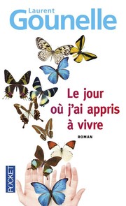 Laurent GOUNELLE : Le jour où j&rsquo;ai appris à vivre