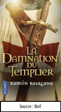 Ramon BASAGANA : La damnation du templier