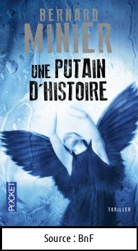 Bernard MINIER : Une putain d&rsquo;histoire