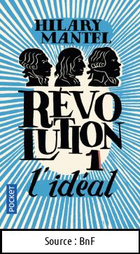Hilary MANTEL : Révolution 1 L&rsquo;idéal