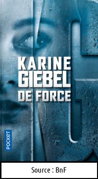 Karine GIEBEL : De force