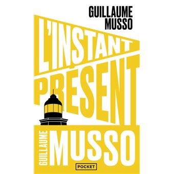 Guillaume MUSSO : L&rsquo;instant présent