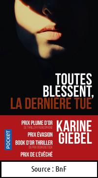 Karine GIEBEL : Toutes blessent, la dernière tue