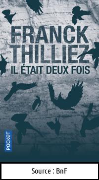 Franck THILLIEZ : Il était deux fois…