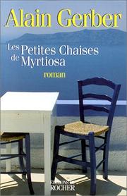 Alain GERBER : Les petites chaises de Myrtiosa