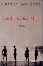 Christian GANACHAUD : Les clowns de feu