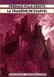 Freeman Wills CROFTS : La tragédie de Starvel