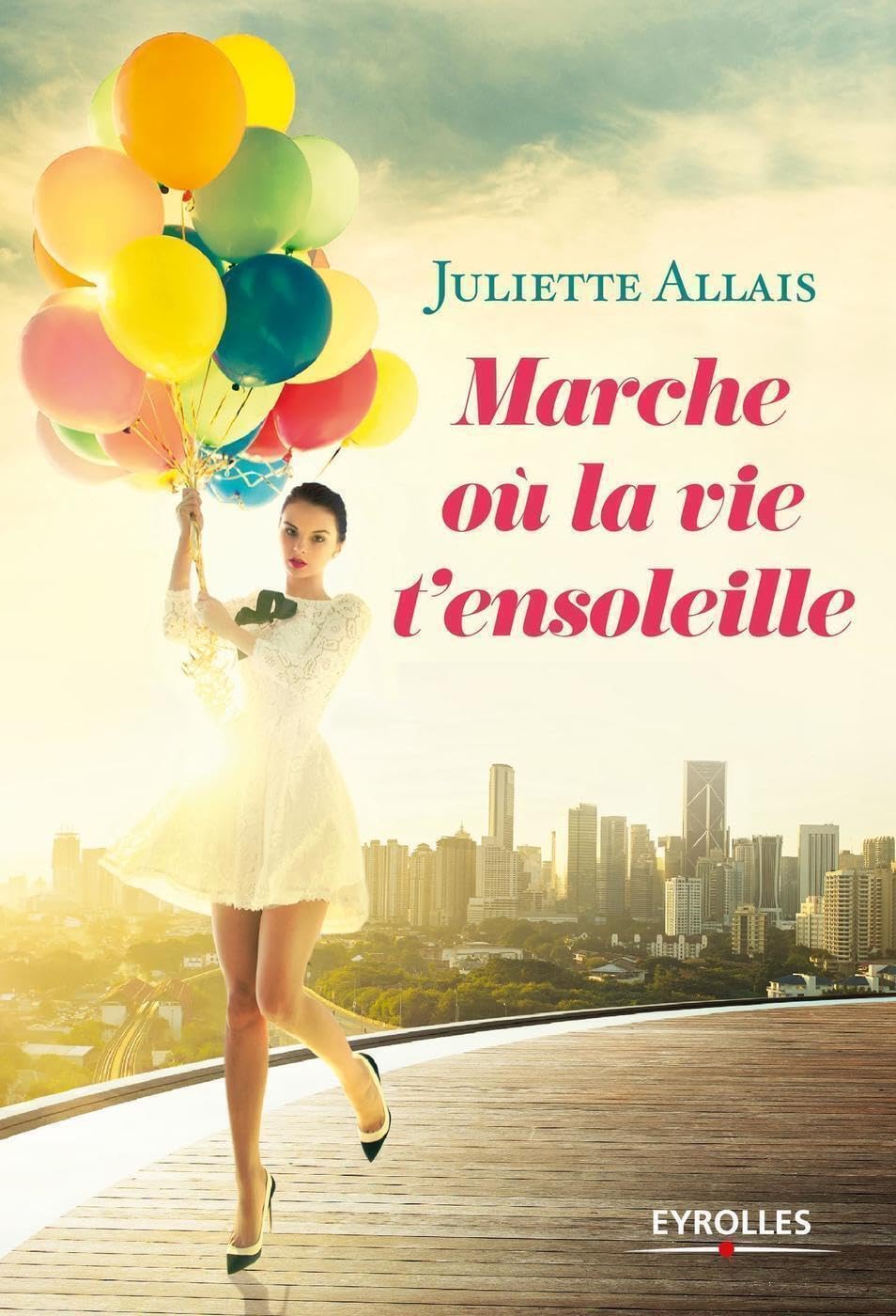 Juliette ALLAIS : Marche où la vie t&rsquo;ensoleille