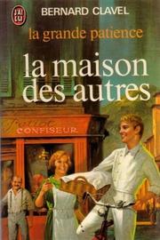Bernard CLAVEL : La maison des autres