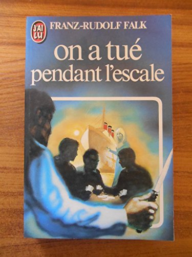Franz-Rudolf FALK : On a tué pendant l&rsquo;escale