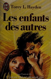 Torey L. HAYDEN : Les Enfants des autres