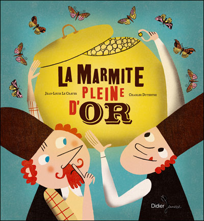 Jean-louis le CRAVER : La marmite pleine d&rsquo;or