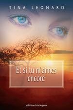 Tina LEONARD : Et si tu m&rsquo;aimes encore