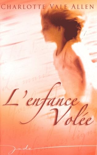 Charlotte vale ALLEN : L&rsquo;enfance volée