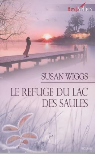 Susan WIGGS : Le refuge du lac des Saules