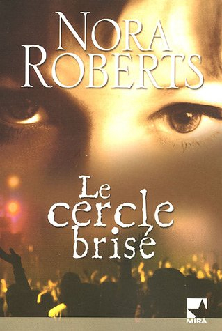 Nora ROBERTS : Le cercle brisé