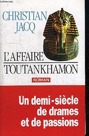 Christian JACQ : L&rsquo;affaire Toutankhamon