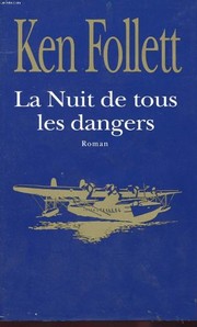 Ken FOLLETT : La nuit de tous les dangers