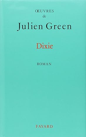 Julien GREEN : Dixie
