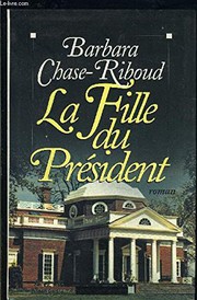 Barbara CHASE-RIBOUD : La fille du président