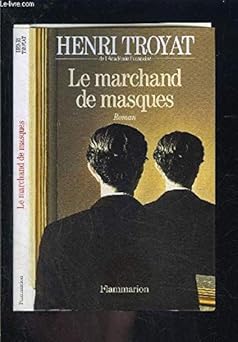 Henri TROYAT : Le marchand de masques