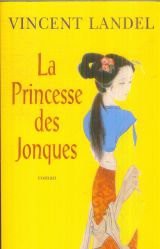 Vincent LANDEL : La princesse des joncques