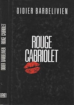 Didier BARBELIVIEN : Rouge cabriolet