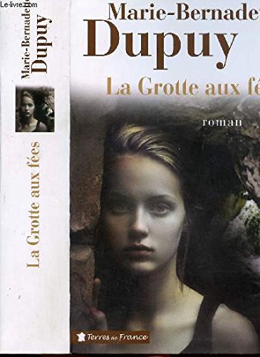 Marie-Bernadette DUPUY : Famille Roy La grotte aux fées