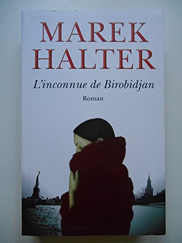 Marek HALTER : L&rsquo;inconnue de Birobidjan